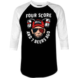 Four Score and 7 Beers Ago - 3/4 Sleeve Raglan T-Shirt