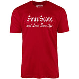 Four Score and Seven Beers Ago - Unisex T-Shirt