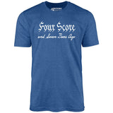 Four Score and Seven Beers Ago - Unisex T-Shirt