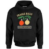 Fragile Balls Handle With Care - Unisex Hoodie