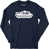 Frank the Tank - Long Sleeve T-Shirt