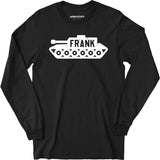 Frank the Tank - Long Sleeve T-Shirt