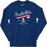 Fratelli's Family Restaurant - Long Sleeve T-Shirt