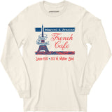 French Cafe - Montebello, CA - Vintage Restaurant - Long Sleeve T-Shirt