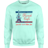 French Cafe - Montebello, CA - Vintage Restaurant - Unisex Sweatshirt