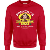 Frenchy's Cranberry Juice - The Departed - Unisex Sweatshirt