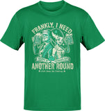 Frankly I Need Another Round Drinking Tee
