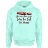 German Sausage Jokes Are Just The Wurst - Unisex Hoodie