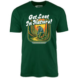 Get Lost in Nature - Unisex T-Shirt