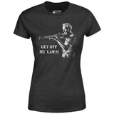 Get Off My Lawn - Women's T-Shirt