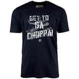 Get To Da Choppa! - Unisex T-Shirt