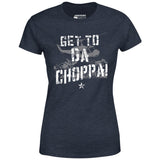 Get To Da Choppa! - Women's T-Shirt