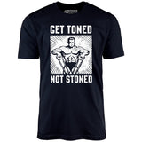 Get Toned Not Stoned - Unisex T-Shirt