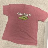 Gherkin It T Shirt