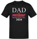 Premium Dad For President Father's Day t-shirt