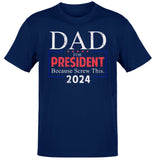 Premium Dad For President Father's Day t-shirt