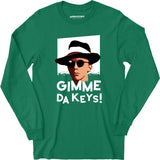Gimme Da Keys! - Long Sleeve T-Shirt