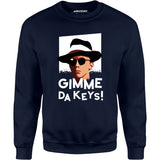 Gimme Da Keys! - Unisex Sweatshirt
