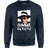 Gimme Da Keys! - Unisex Sweatshirt
