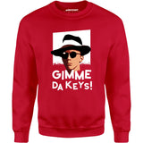 Gimme Da Keys! - Unisex Sweatshirt
