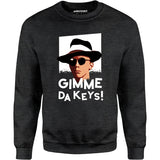 Gimme Da Keys! - Unisex Sweatshirt