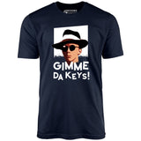 Gimme Da Keys! - Unisex T-Shirt