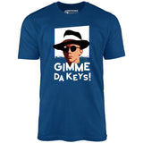 Gimme Da Keys! - Unisex T-Shirt