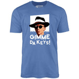 Gimme Da Keys! - Unisex T-Shirt