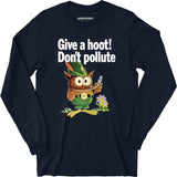 Give a Hoot Don't Pollute - Woodsy Owl Retro - Long Sleeve T-Shirt