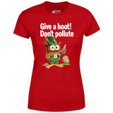 Give a Hoot Don't Pollute - Woodsy Owl Retro - Women's T-Shirt