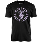 Globo Gym Purple Cobras - Unisex T-Shirt