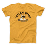 Letâ€™s Eat Trash Men/Unisex T-Shirt