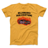 Billionaires Ruin Everything Men/Unisex T-Shirt