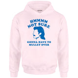 Gonna Have to Mullet Over - Unisex Hoodie