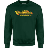Good Times - Ain't We Lucky We Got 'Em - Unisex Sweatshirt