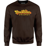 Good Times - Ain't We Lucky We Got 'Em - Unisex Sweatshirt