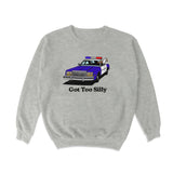 Got Too Silly Crewneck Sweatshirt
