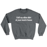 I Left My Other Shirt At Your Momâ€™s House Ugly Sweater