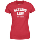 Harvard Law - Just Kidding - Women's T-Shirt