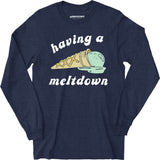 Having a Meltdown - Ice Cream - Long Sleeve T-Shirt