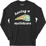 Having a Meltdown - Ice Cream - Long Sleeve T-Shirt