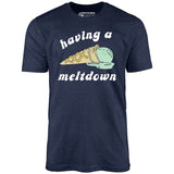 Having a Meltdown - Ice Cream - Unisex T-Shirt