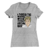 I Picked The Wrong Week To Quit Sniffing Glue Women's T-Shirt