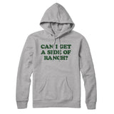 Can I Get A Side Of Ranch Hoodie