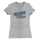 Motor Boatinâ€™ Son Of A Bitch Women's T-Shirt