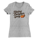 Feeling Pumpkin Spicy Funny Thanksgiving Women's T-Shirt