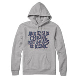 Anxiety Is Chronic But The Ass Is Iconic Hoodie