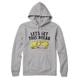 Let's Get This Bread Hoodie