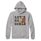 Lets Go Girls Hoodie