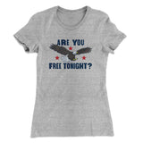 Are You Free Tonight Women's T-Shirt
